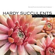 Book cover for "Hardy Succulents" by Gwen Moore Kelaidis