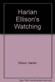 Harlan Ellison's Watching
