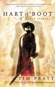 Book cover for "Hart and Boot and Other Stories" by Tim Pratt