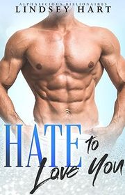 Book cover for "Hate To Love You" by Lindsey Hart