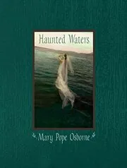 Book cover for "Haunted Waters" by Mary Pope Osborne