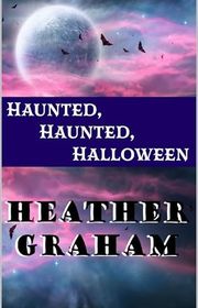 Book cover for "Haunted, Haunted, Halloween" by Heather Graham