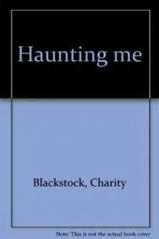 Haunting Me