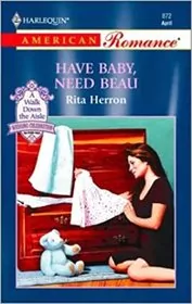 Have Baby, Need Beau