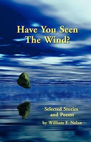 Book cover for "Have You Seen the Wind?" by William Nolan