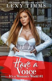 Book cover for "Have a Voice" by Lexy Timms