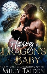 Book cover for "Having the Dragon's Baby" by Milly Taiden