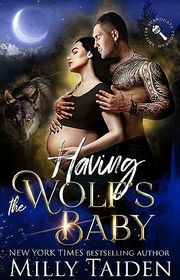 Book cover for "Having the Wolf's Baby" by Milly Taiden