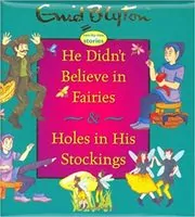 Book cover for "He Didn't Believe in Fairies & Holes in His Stockings" by Enid Blyton