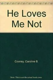 Book cover for "He Loves Me Not" by Caroline B Cooney