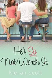 Book cover for "He's So Not Worth It" by Kieran Scott