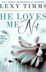 Book cover for "He Loves Me Not" by Lexy Timms