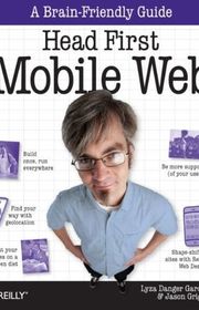 Book cover for "Head First Mobile Web" by Lyza Danger Gardner, Jason Grigsby