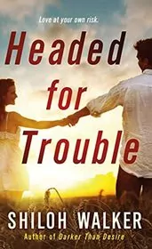 Book cover for "Headed for Trouble" by Shiloh Walker