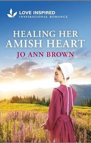 Book cover for "Healing Her Amish Heart" by Jo Ann Brown