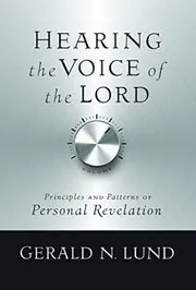 Book cover for "Hearing the Voice of the Lord" by Gerald Lund