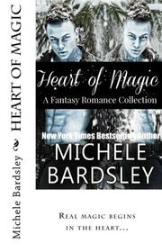 Book cover for "Heart of Magic" by Michele Bardsley