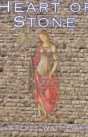 Book cover for "Heart of Stone" by Lawrence Watt Evans