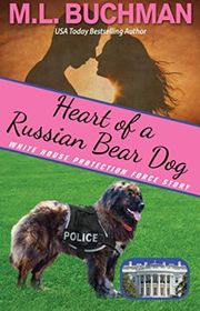 Book cover for "Heart of a Russian Bear Dog" by ML Buchman