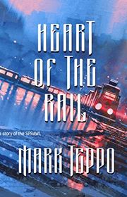 Book cover for "Heart of the Rail" by Mark Teppo