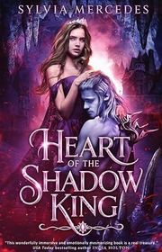 Book cover for "Heart of the Shadow King" by Sylvia Mercedes