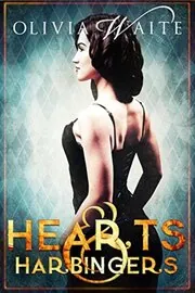 Book cover for "Hearts and Harbingers" by Olivia Waite