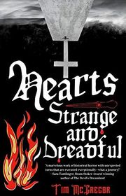Book cover for "Hearts Strange and Dreadful" by Tim McGregor