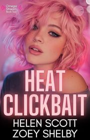 Book cover for "Heat Clickbait" by Helen Scott