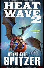 Book cover for "Heat Wave 2" by Wayne Kyle Spitzer