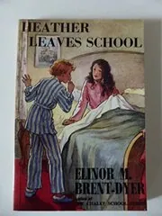 Book cover for "Heather Leaves School" by Elinor M Brent Dyer