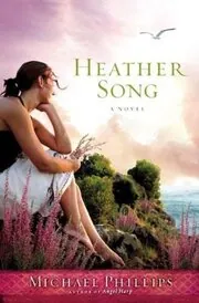 Book cover for "Heather Song" by Michael Phillips
