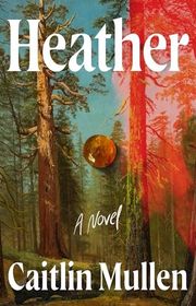 Book cover for "Heather" by Caitlin Mullen