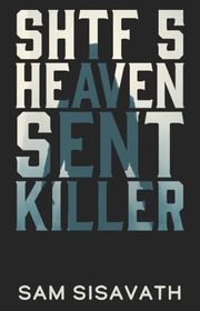 Book cover for "Heaven Sent Killer" by Sam Sisavath