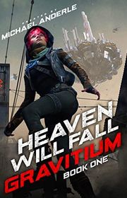 Book cover for "Heaven Will Fall" by Michael Anderle