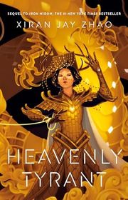 Book cover for "Heavenly Tyrant" by Xiran Jay Zhao