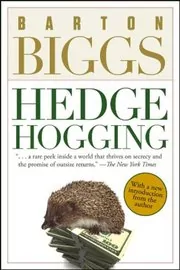 Book cover for "Hedgehogging" by Barton Biggs