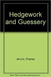 Hedgework and Guessery