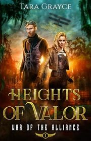 Book cover for "Heights of Valor" by Tara Grayce