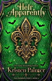 Book cover for "Heir, Apparently" by Kristen Painter