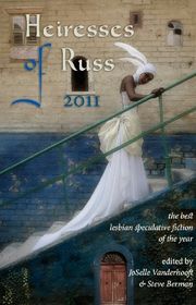 Book cover for "Heiresses of Russ 2011" by Darcie Little Badger