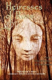 Book cover for "Heiresses of Russ 2013" by Darcie Little Badger