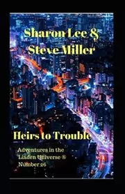 Book cover for "Heirs to Trouble" by Sharon Lee
