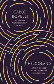 Book cover for "Helgoland: Making Sense of the Quantum Revolution" by Carlo Rovelli