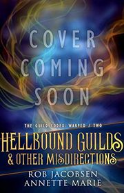 Book cover for "Hellbound Guilds & Other Misdirections" by Annette Marie