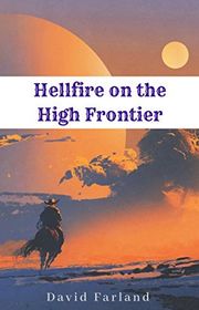 Book cover for "Hellfire on the High Frontier" by David Farland