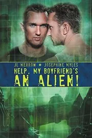 Help, My Boyfriend's an Alien!