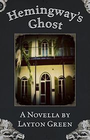 Book cover for "Hemingway's Ghost" by Layton Green