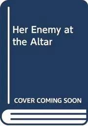Her Enemy at the Altar