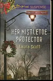 Book cover for "Her Mistletoe Protector" by Laura Scott