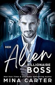 Book cover for "Her Alien Billionaire Boss" by Mina Carter